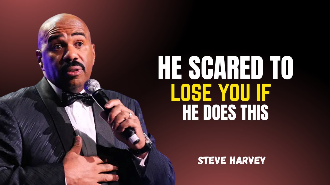 HE’S SCARED TO LOSE YOU IF HE DOES THIS – Steve Harvey’s Eye-Opening Relationship Advice!