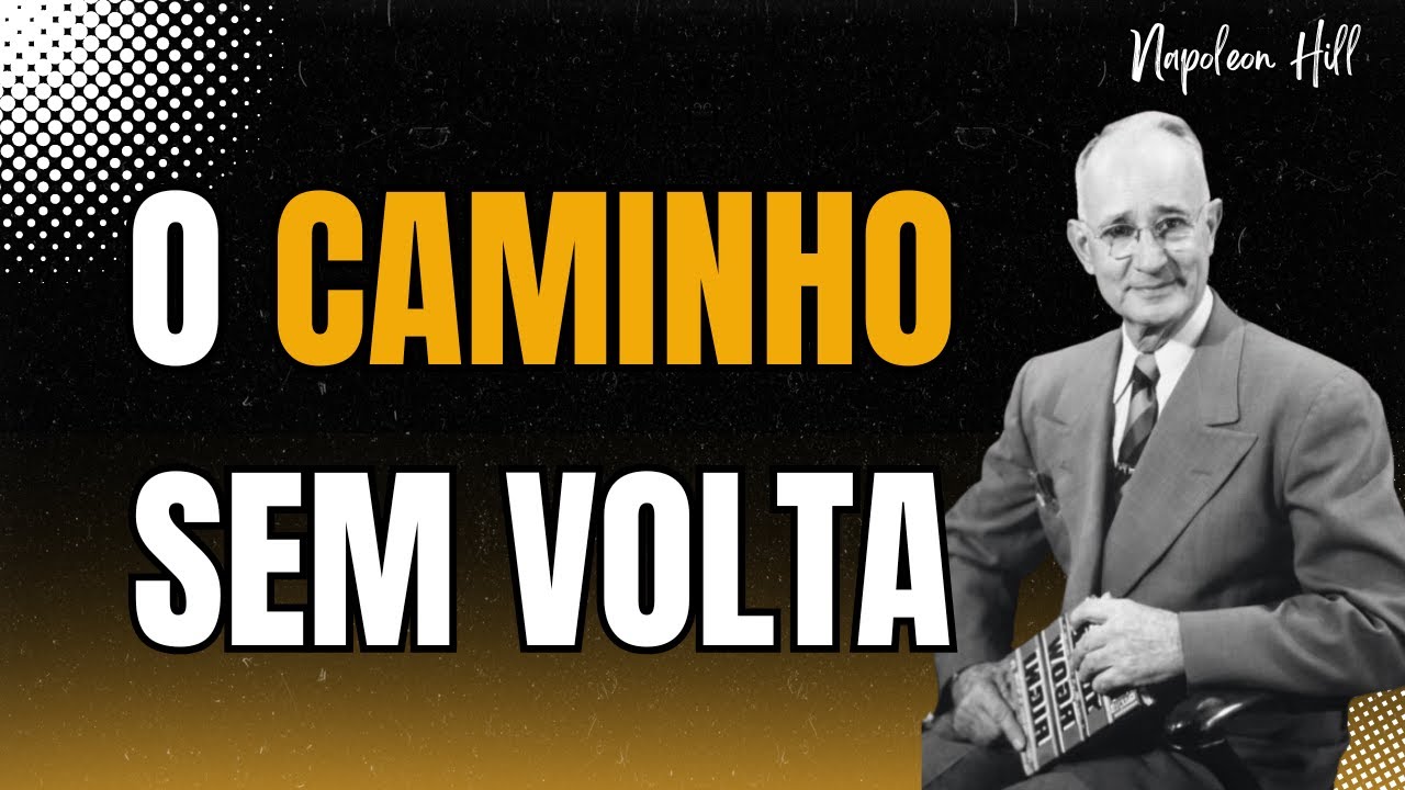 A MENTE QUE NÃO VOLTA PRA TRÁS: A Força Espiritual dos Inabaláveis | Napoleon Hill