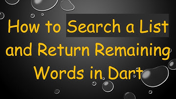 How to Search a List and Return Remaining Words in Dart