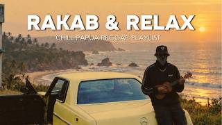 Chill Papua Reggae Playlist | RAKAB [EP- 5 Track] by Xesario