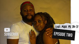 Love Made Me Do It Ep 2/5