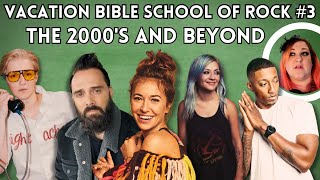 Vacation Bible School of Rock #3: The 2000's & the next generation