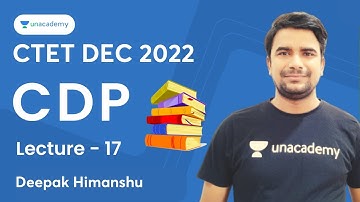 CDP | Lecture - 17 | CTET DEC 2022 | Deepak Himanshu | Unacademy Shiksha