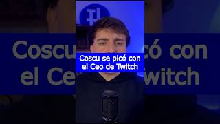 Coscu Se Picó Cara A Cara Con El Ceo De Twitch