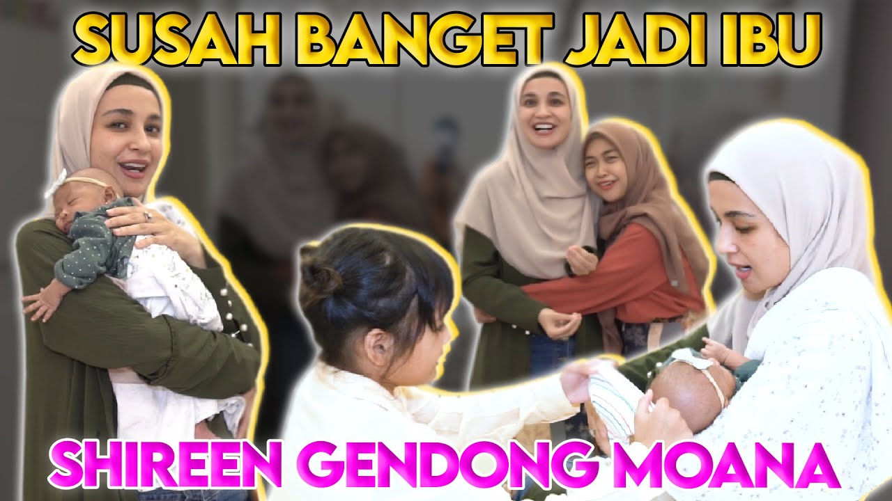 SHIREN SUNGKAR TERHARU GENDONG MOANA.. SUSAH BANGET JADI IBU..