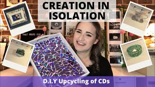 CREATION IN ISOLATION - D.I.Y Upcycling and Crafts with CDs