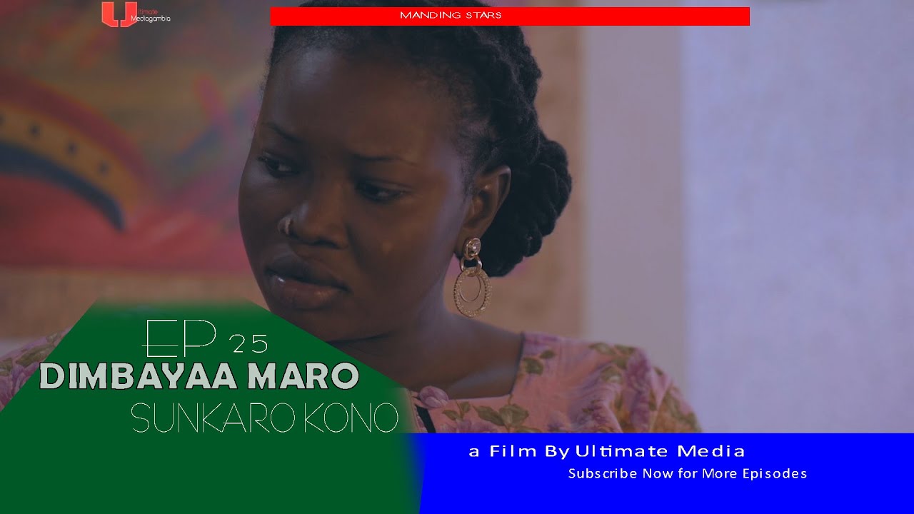 Dimbaya Maro | Sunkaro Kono EP25 | Manding Stars | 🇬🇲 Gambian Film 2022