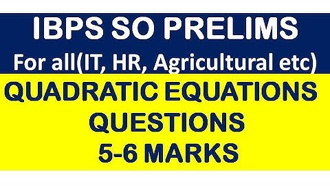 IBPS SO Prelims : Quadratic Equations