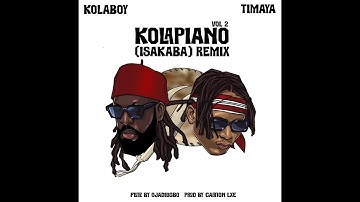 Kolaboy Ft.  Timaya – Kolapiano Isakaba (Remix)  (Official Lyric Video)