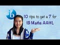 10 Essential Tips for Achieving a 7 in IB Maths AAHL