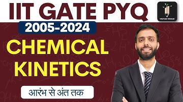 Chemical Kinetics IIT GATE PYQ (2005 - 2024) A to Z