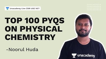 Top 100 PYQs on Physical Chemistry | CSIR 2021| Chemical Sciences| Noorul Huda| Unacademy