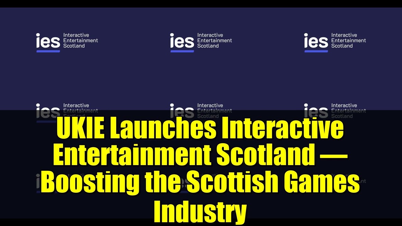 UKIE запускает Interactive Entertainment Scotland, способствуя развитию шотландской игровой индус...