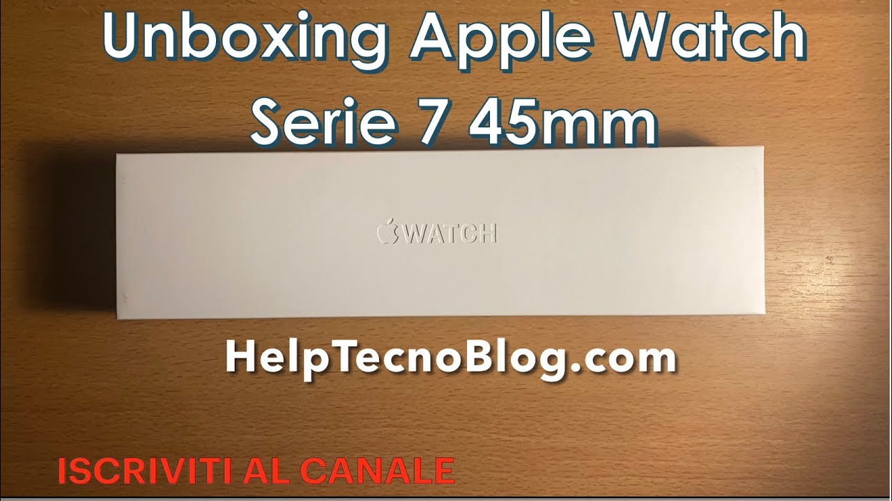 UNBOXING Apple Watch Serie 7 45mm Galassia - YouTube