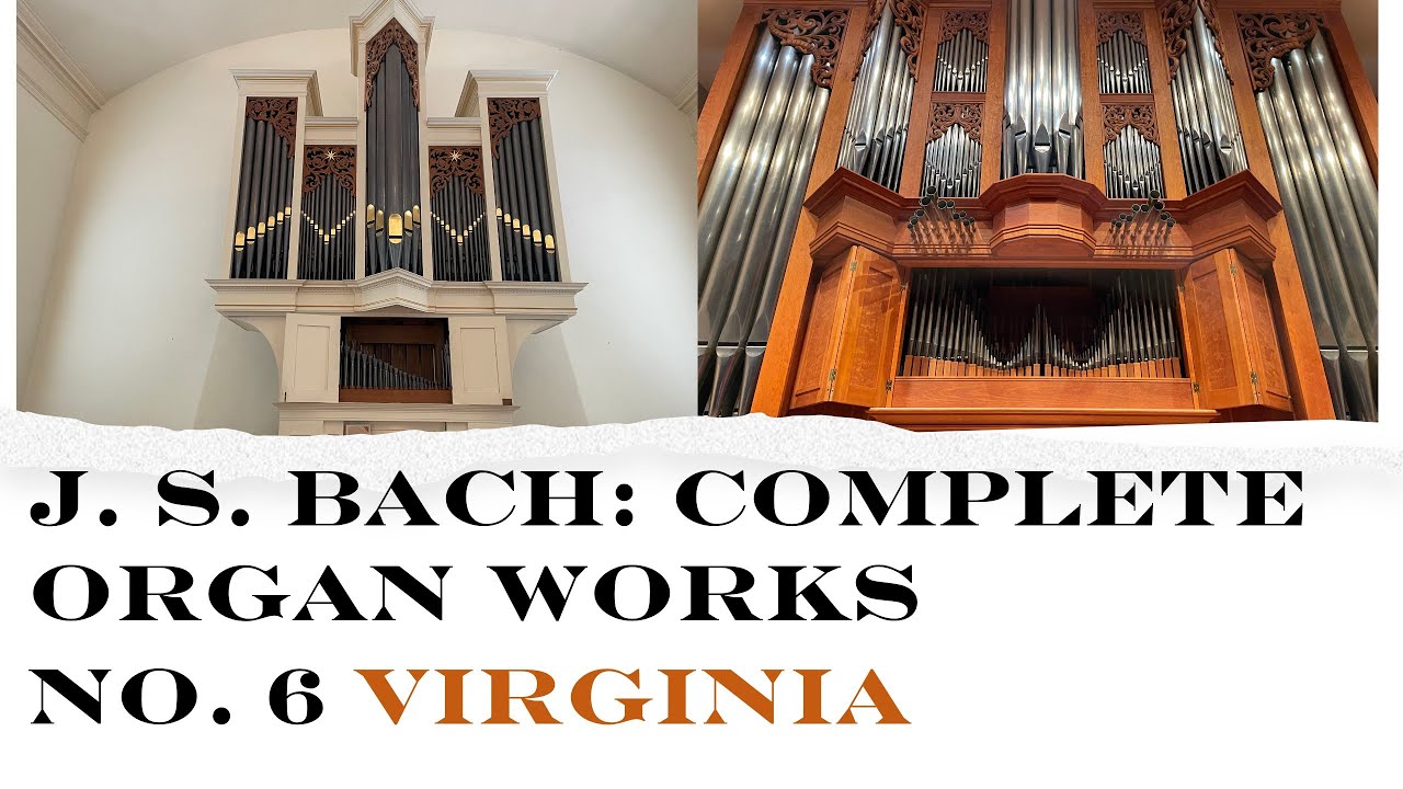 J. S. Bach: Complete Organ Works No. 6 | BWV 526, 535, 542, 574, 766, 632, | Bálint Karosi  Virginia