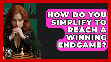 How Do You Simplify To Reach A Winning Endgame? - The Chess Codex