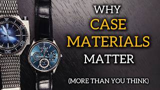 Why Watch Case Materials Matter More Than You Think: A Collector's Perspective