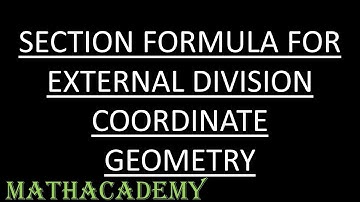 Section Formula for External Division | Coordinate Geometry | Mathacademy