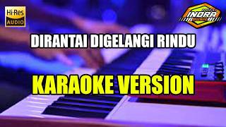 DIRANTAI DIGELANGI RINDU - TANPA KENDANG - KARAOKE & LIRIK - ROLAND EXR 5s