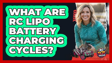 What Are RC LiPo Battery Charging Cycles? - RC Toy Central