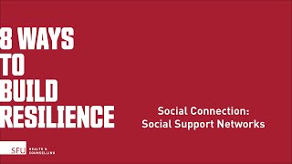 8 Ways to Build Resilience | Social Connection: Social Support Networks