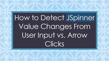 How to Detect JSpinner Value Changes From User Input vs. Arrow Clicks