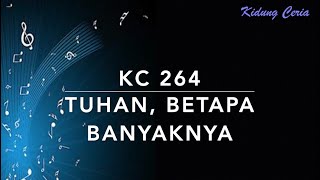 Kidung Ceria KC 264 — Tuhan, Betapa Banyaknya