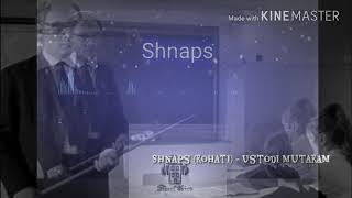 Shnaps (Rohati) - Устоди Мухтарам