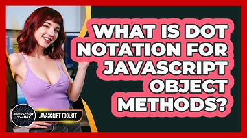 What Is Dot Notation For JavaScript Object Methods? - JavaScript Toolkit