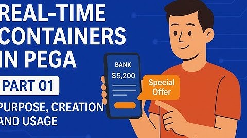 Pega CDH - Real Time Container - Part 01