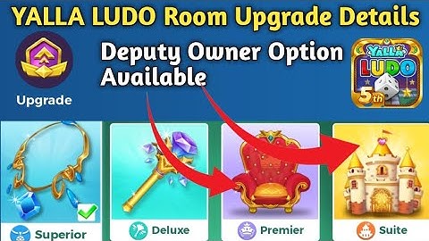 Yalla Ludo Room Upgrade Full Details 2024 | Deputy Owner New Update 2024