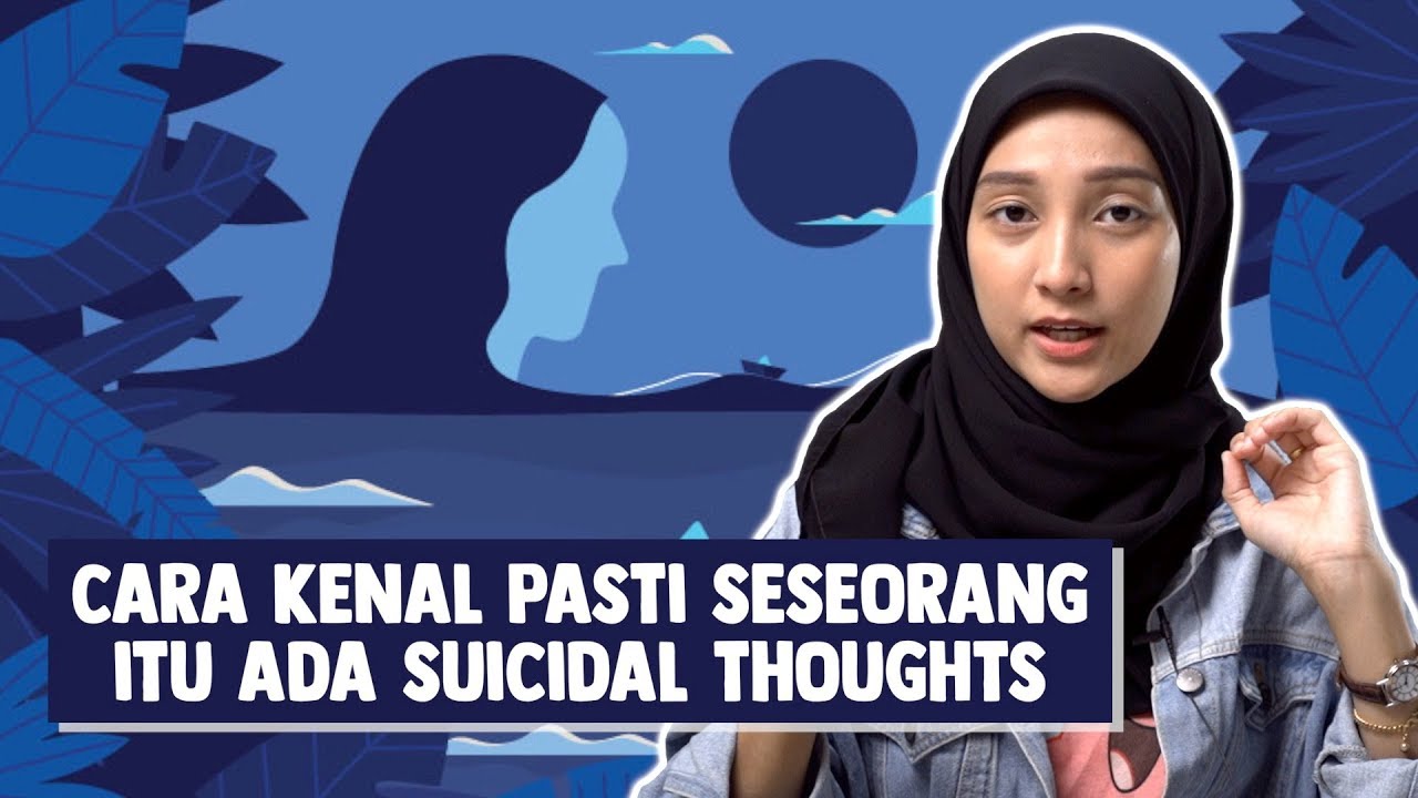 Cara Kenal Pasti Seseorang Itu Ada Suicidal Thoughts