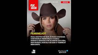 Paula Mattos revela que já ficou com raiva de Maiara e Maraísa e Marilia Mendonça: Fui esquecida