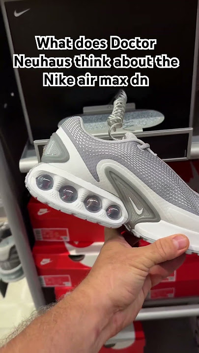 What does Doctor Neuhaus think about the Nike air max dn? #shoes #doctor #medical #nike