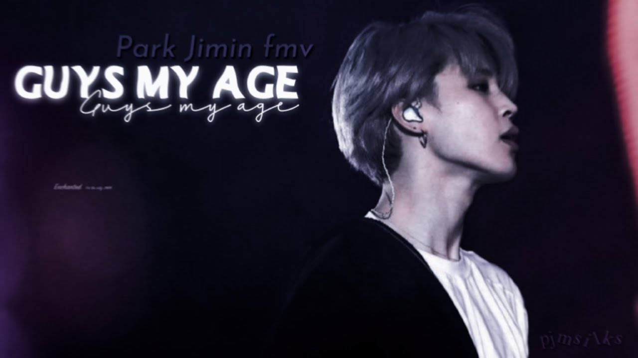 GUYS MY AGE • PARK JIMIN [FMV]
