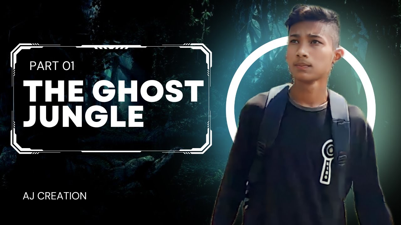 The Jungle Ghost | Part 01 | AJ Creation | - YouTube