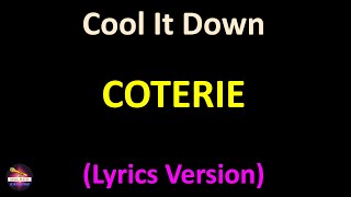 COTERIE - Cool It Down (Lyrics version)