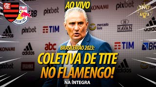 AO VIVO: BRASILEIRÃO 2023! COLETIVA DE TITE | FLAMENGO X RED BULL BRAGANTINO | 30ª RODADA | PÓS-JOGO image