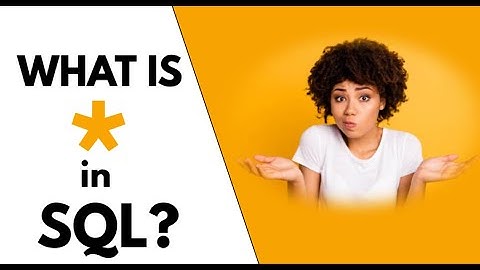 What is Asterisk * In SQL | How to Use Select in SQL
