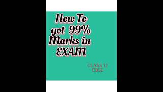 How To Score 99% Marks In Exam