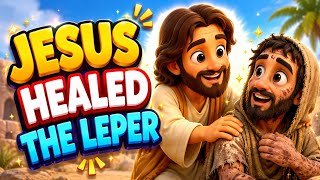 Jesus Healed the Leper | Animated Bible Story for Kids | Bible songs for kids 