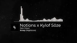 Notions x Kylof Söze (𝙆𝙫𝙞𝙨𝙩𝙮) - Rain Down (Nightcore)