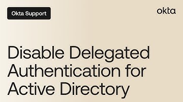 How to Disable Delegated Authentication for Active Directory | Okta Support