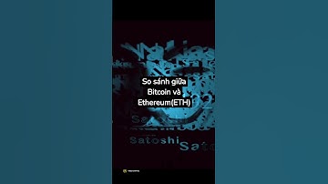 So sánh giữa Bitcoin và Ethereum dựa trên các đặc điểm quan trọng (P1) #shorts #bitcoin