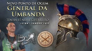 Ponto de Ogum - GENERAL DA UMBANDA  Tenha Fé Nesse Guerreiro - Sandro Luiz Umbanda