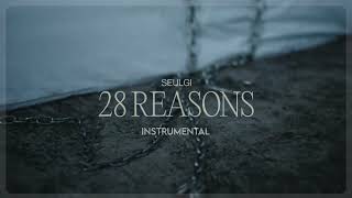 SEULGI - 28 Reasons [Clean Instrumental]