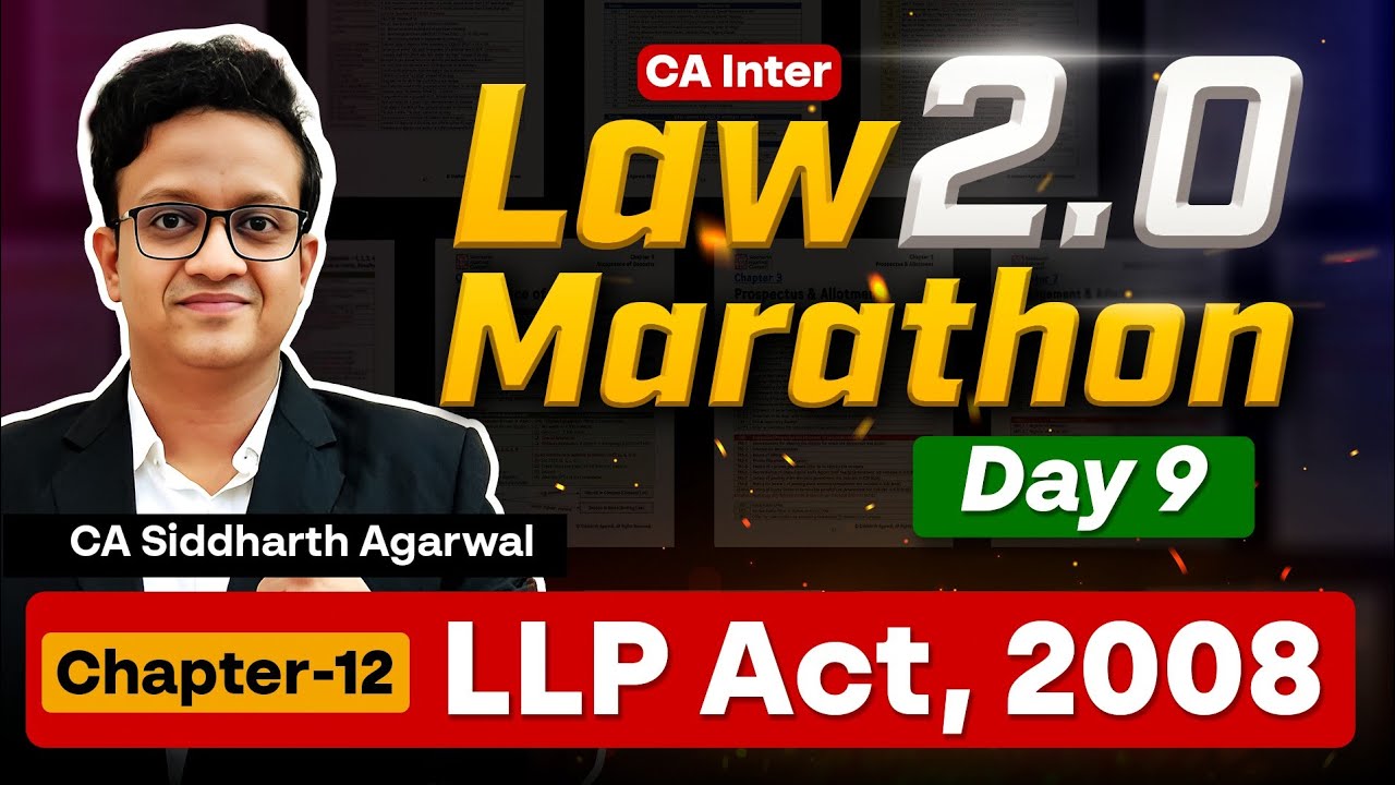 Inter Law Marathon Day 9 | LLP Act, 2008 | CA Siddharth Agarwal