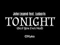 John Legend ft. Ludacris - Tonight(Best You Ever Had) [Lyrics Video]