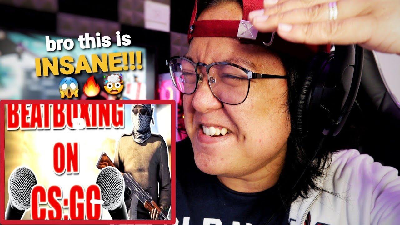 REACTION | WHEN A BEATBOXER PLAYS CS:GO 4