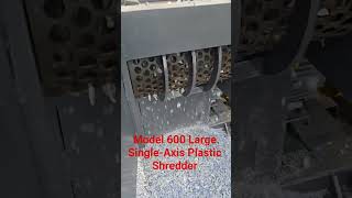 Model 600 Large Single-Axis Plastic Shredder